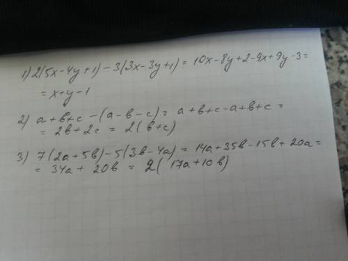 1)2(5x-4y+1)-3 (3x-3y+1) 2) a+b+c-(a-b-c) 3) 7 (2a+5b)-5 (3b-4a)