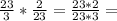 \frac{23}{3}* \frac{2}{23} = \frac{23*2}{23*3} =