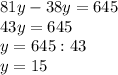 81y-38y=645 \\ 43y=645 \\ y=645:43 \\ y=15