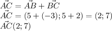 \vec {AC}= \vec {AB} + \vec {BC} \\ \vec {AC}=(5+(-3);5+2)=(2;7) \\ \vec {AC}(2;7)