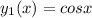 y_{1}(x)=cosx