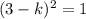 (3-k)^2=1