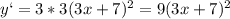 y`=3*3(3x+7)^2=9(3x+7)^2