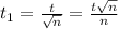 t _{1} = \frac{t}{ \sqrt{n} } = \frac{t \sqrt{n} }{n}