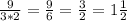 \frac{9}{3*2}= \frac{9}{6} = \frac{3}{2} =1 \frac{1}{2}