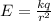 E= \frac{kq}{ r^{2} }