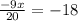 \frac{-9x}{20} = -18