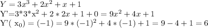 Y=3x^3+2x^2+x+1&#10;&#10;Y'=3*3*x^2+ 2*2x+1+0=9x^2+4x+1&#10;&#10;Y'( x_{0} )= (-1)=9*(-1)^2+4*(-1)+1=9-4+1=6