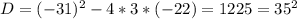 D=(-31)^2-4*3*(-22)=1225=35^2