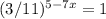 (3/11) ^{5-7x} =1