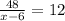 \frac{48}{x-6}=12