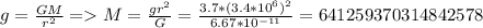 g = \frac{GM}{r^{2} } = M = \frac{gr^{2}}{G}=\frac{3.7*(3.4*10^{6})^{2} }{6.67*10^{-11}}=641259370314842578