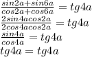 \frac{sin2a+sin6a}{cos2a+cos6a}=tg4a\\\frac{2sin4acos2a}{2cos4acos2a}=tg4a\\\frac{sin4a}{cos4a}=tg4a\\tg4a=tg4a