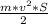 \frac{m*v^{2}*S}{2}