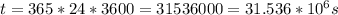 t=365*24*3600=31536000=31.536*10 ^{6} s