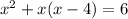 x^{2} +x(x-4)=6