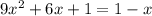 9 x^{2} +6x+1=1-x