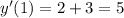 y'(1)=2+3=5