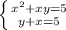 \left \{ {{x^{2} +xy=5} \atop {y+x=5}} \right.