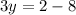 3y=2-8