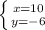 \left \{ {x=10} \atop {y=-6}} \right.