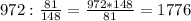 972:\frac{81}{148}=\frac{972*148}{81}=1776