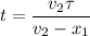 t = \dfrac{v_{2}\tau}{v_{2} - x_{1}}