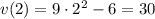 v(2) = 9 \cdot 2^{2} - 6 = 30