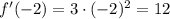 f'(-2) = 3 \cdot (-2)^{2} = 12