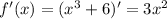 f'(x) = (x^{3} + 6)' = 3x^{2}