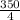 \frac{350}{4}