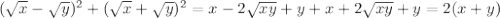 (\sqrt{x}-\sqrt{y})^2+(\sqrt{x}+\sqrt{y})^2=x-2\sqrt{xy}+y+x+2\sqrt{xy}+y=2(x+y)