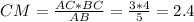 CM=\frac{AC*BC}{AB} = \frac{3*4}{5} =2.4