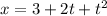 x=3+2t+ t^{2}