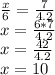 \frac{x}{6} = \frac{7}{4.2} \\ x= \frac{6*7}{4.2} \\ x= \frac{42}{4.2} \\ x=10