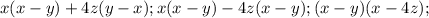 x(x-y)+4z(y-x);x(x-y)-4z(x-y);(x-y)(x-4z);