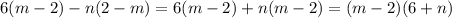 6(m-2)-n(2-m)=6(m-2)+n(m-2)=(m-2)(6+n)