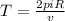 T= \frac{2piR}{v}