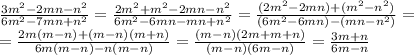 \frac{3m^2-2mn-n^2}{6m^2-7mn+n^2}= \frac{2m^2+m^2-2mn-n^2}{6m^2-6mn-mn+n^2}= \frac{(2m^2-2mn)+(m^2-n^2)}{(6m^2-6mn)-(mn-n^2)}=\\=\frac{2m(m-n)+(m-n)(m+n)}{6m(m-n)-n(m-n)}= \frac{(m-n)(2m+m+n)}{(m-n)(6m-n)}= \frac{3m+n}{6m-n}