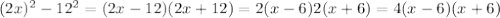 (2x)^{2}-12^{2}=(2x-12)(2x+12)=2(x-6)2(x+6)=4(x-6)(x+6)