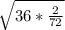 \sqrt{36*\frac{2}{72}}