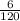 \frac{6}{120}