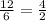 \frac{12}{6}= \frac{4}{2}