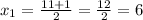 x_{1} = \frac{11+1}{2} = \frac{12}{2} = 6