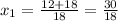 x_{1}= \frac{12+18}{18} = \frac{30}{18} &#10;