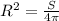 R^{2} = \frac{S}{4 \pi }