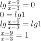 lg \frac{x-9}{x-3}=0 \\ &#10;0=lg1 \\ lg \frac{x-9}{x-3}=lg1 \\\frac{x-9}{x-3}=1 &#10;