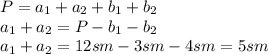 P=a_1+a_2+b_1+b_2&#10;\\\&#10;a_1+a_2=P-b_1-b_2&#10;\\\&#10;a_1+a_2=12sm-3sm-4sm=5sm