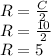 R= \frac{C}{2} \\ R = \frac{10}{2} \\ R=5