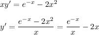 xy'=e^{-x}-2x^2\\ \\ y'=\dfrac{e^{-x}-2x^2}{x}=\dfrac{e^{-x}}{x}-2x